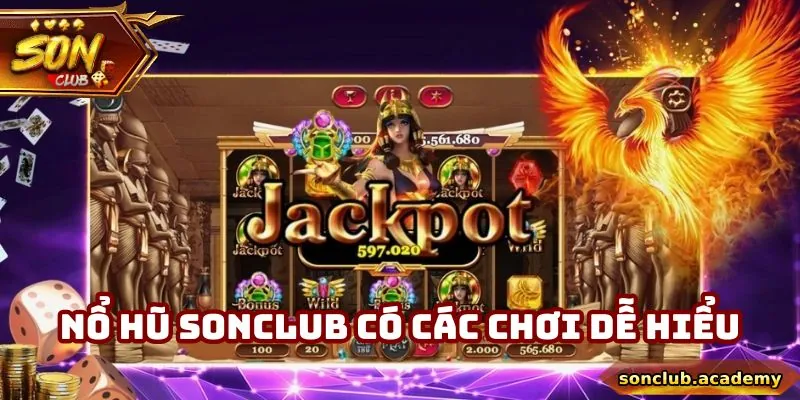 Nổ hũ Sonclub có các chơi dễ hiểu